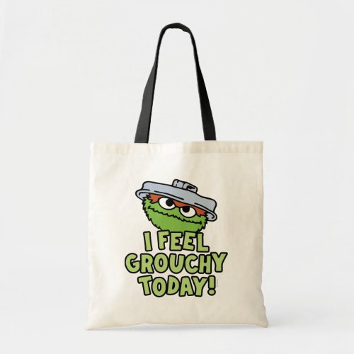 Oscar the Grouch  I Feel Grouchy Today Tote Bag