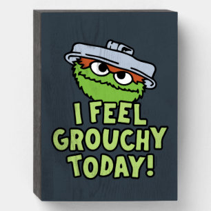 Oscar the Grouch I Feel Grouchy Today! Wooden Box Sign