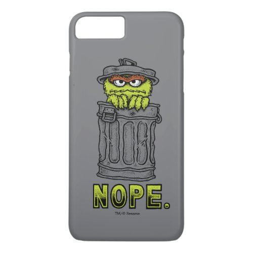 Oscar the Grouch _ Nope iPhone 8 Plus7 Plus Case