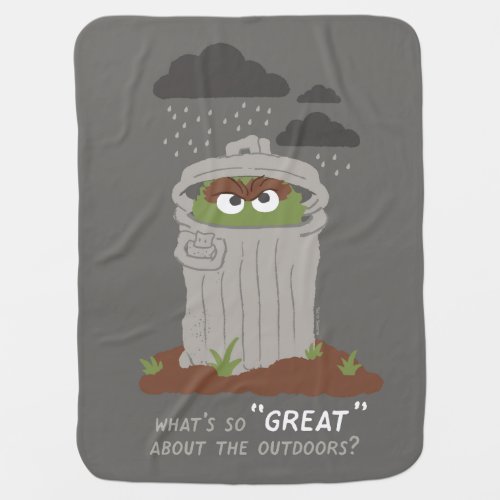 Oscar The Grouch  Whats So Great About The Outdo Baby Blanket