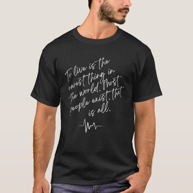 Oscar Wilde Quote To Live Is The Rarest Thing In T T-Shirt (Front)