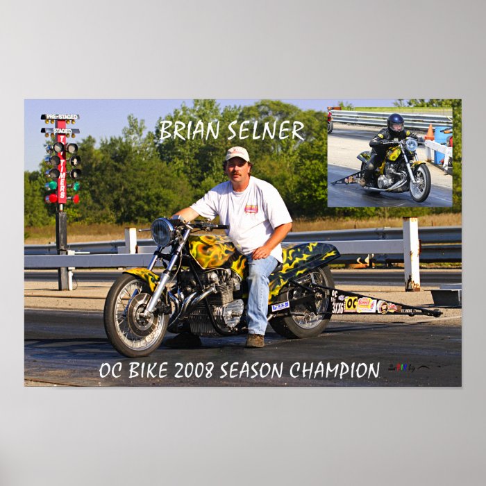 Osceola Dragway OC Bike  CHAMP 2008 Brian Selner Poster