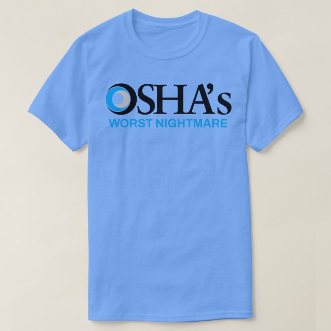 OSHAs Worst Nightmare T-Shirt (Design Front)