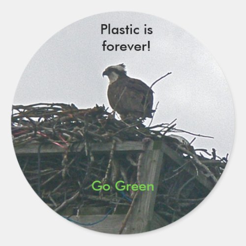 Osprey on Nest Plastic is forever Go Green Sticker