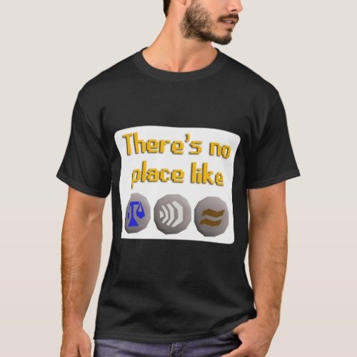 OSRS There_s No Place Like Home   T_Shirt
