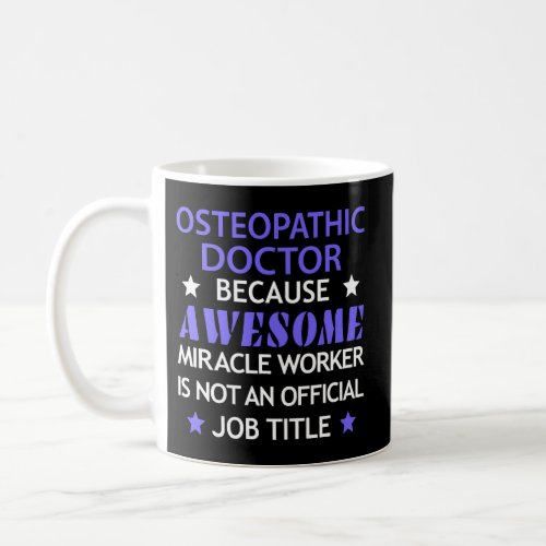 Osteopathic Doctor Miracle Worker Coffee Mug