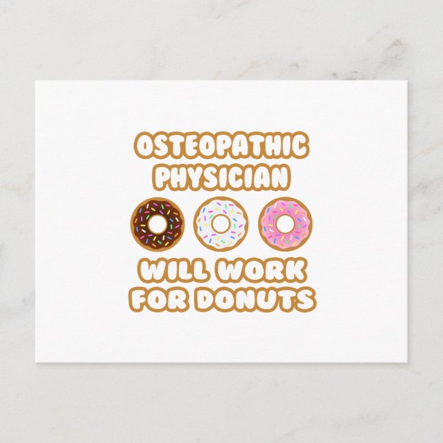 Osteopathic Physician .. Will Work For Donuts Postcard (Front)