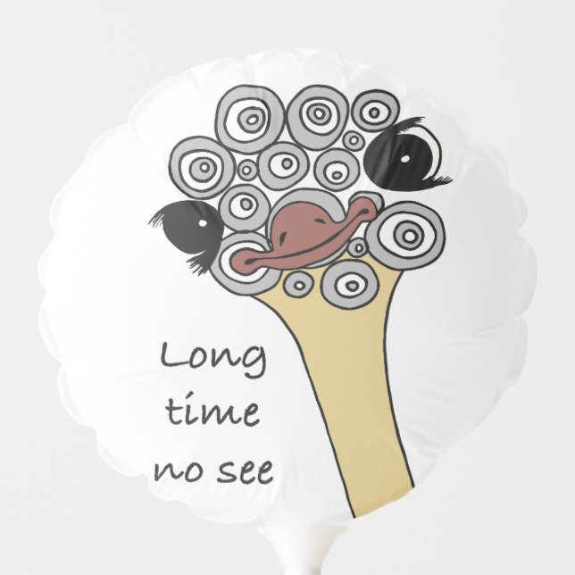 Ostrich Balloon "long time no see" (Front)