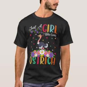 Ostrich Bird Just A Girl Who Loves Ostrich T-Shirt