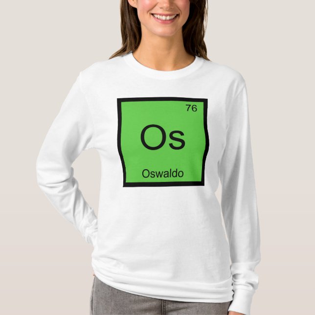Oswaldo Name Chemistry Element Periodic Table T-Shirt (Front)