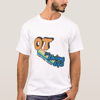 OT For Living Life T-Shirt