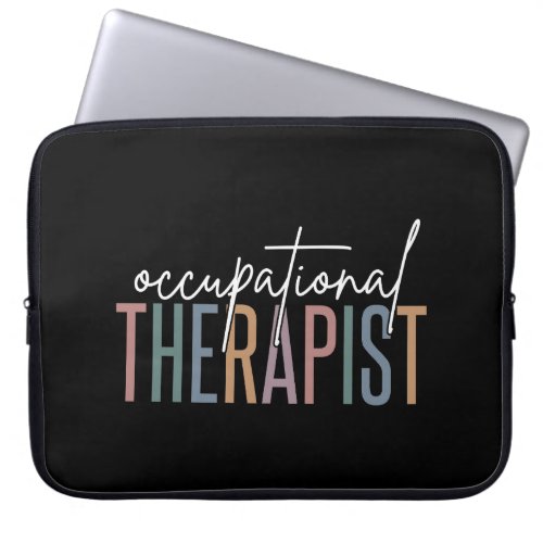 OT Occupational Therapist  Occupational therapy Laptop Sleeve