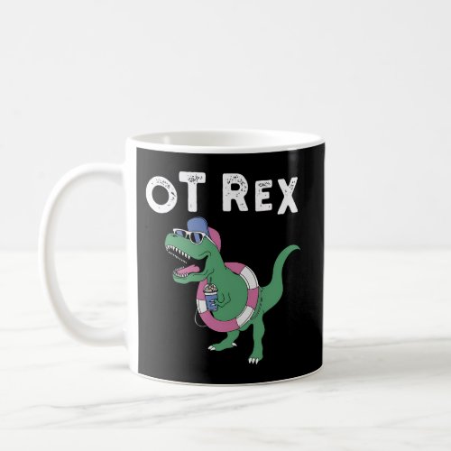 Ot_Rex Occupational Therapy Therapist Pediatric Ot Coffee Mug