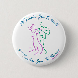 OT Teaches You To Dance Pinback Button