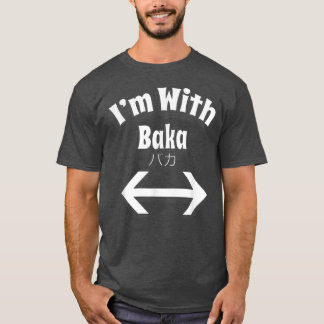 Otaku  I'm With Baka Anime Japanese Double Arrow T T-Shirt