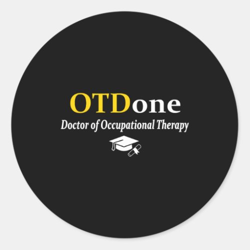 Otd I39m Done Doctor Of Occupational Therapy Fun Classic Round Sticker