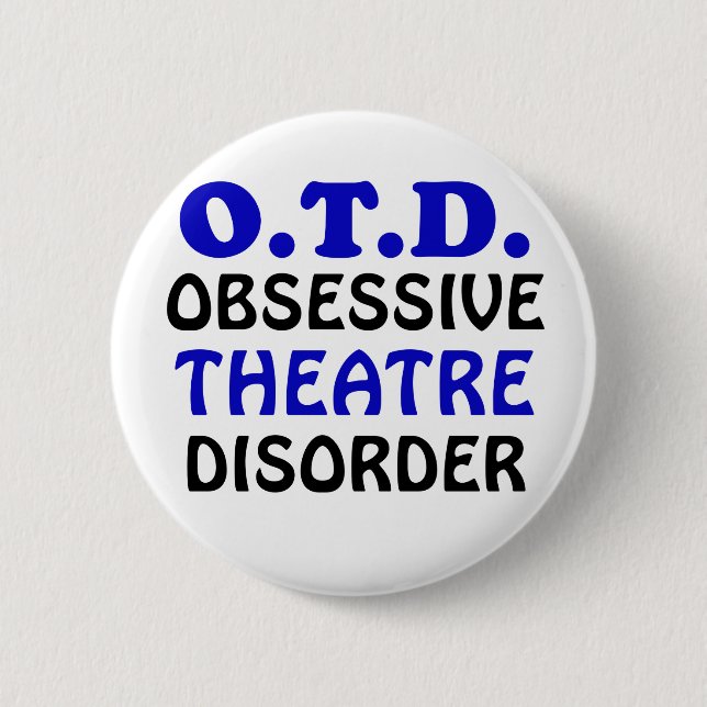 OTD Obsessive Theatre Disorder Pinback Button (Front)