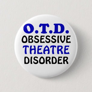 OTD Obsessive Theatre Disorder Pinback Button