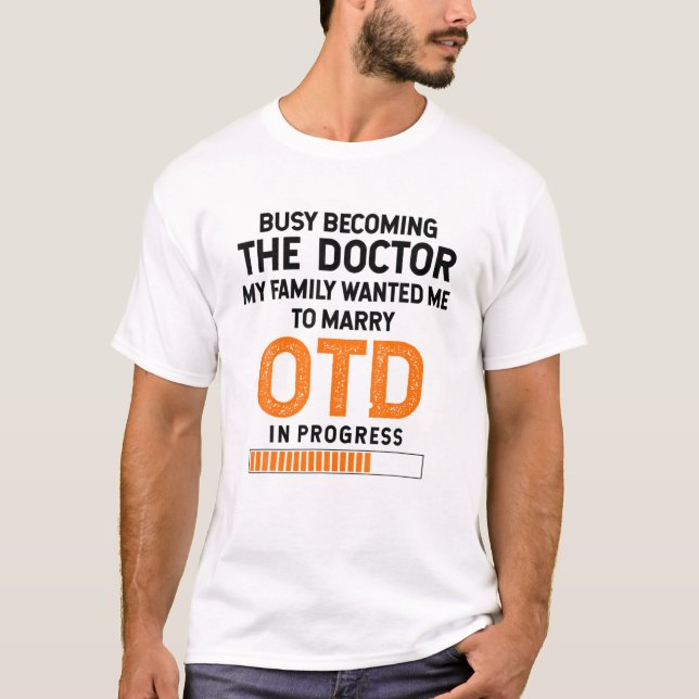OTD Student Doctor Of Occupational Therapy - Busy T-Shirt (Front)