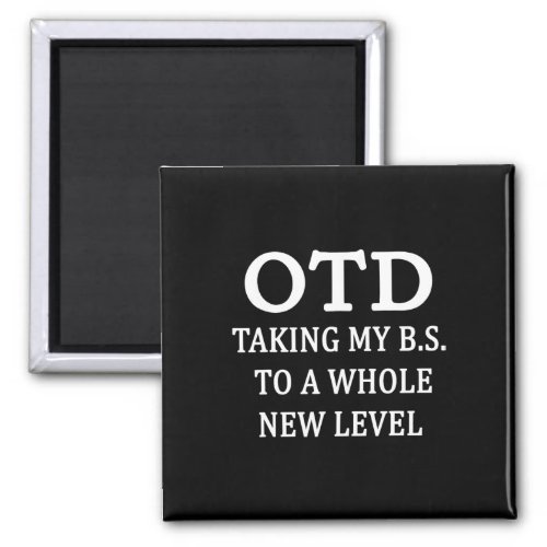 Otd Taking My Bs To Whole New Level Ot Doctorate G Magnet