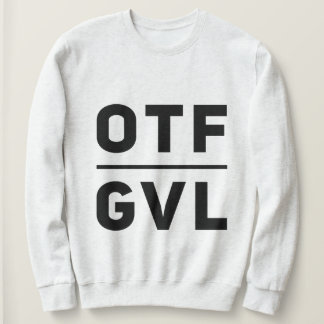 OTF GVL SWEATSHIRT
