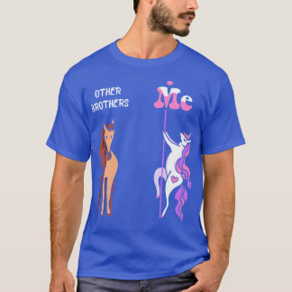 Other brothers Me Tee Unicorn Brother Funny Gift I