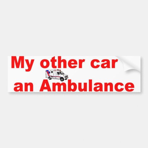 other car ambulance bumper sticker | Zazzle