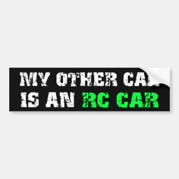 Other Car Is An Rc Car Bumper Sticker by goldnsun at Zazzle