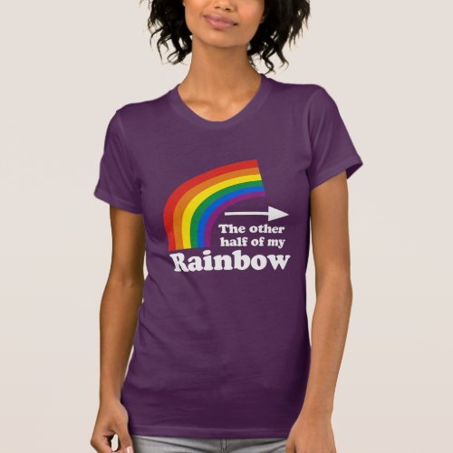 OTHER HALF OF MY RAINBOW POINTING RIGHT _ whitepn T_Shirt