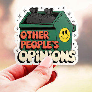 Other People's Opinions Dumpster Vinyl Sticker