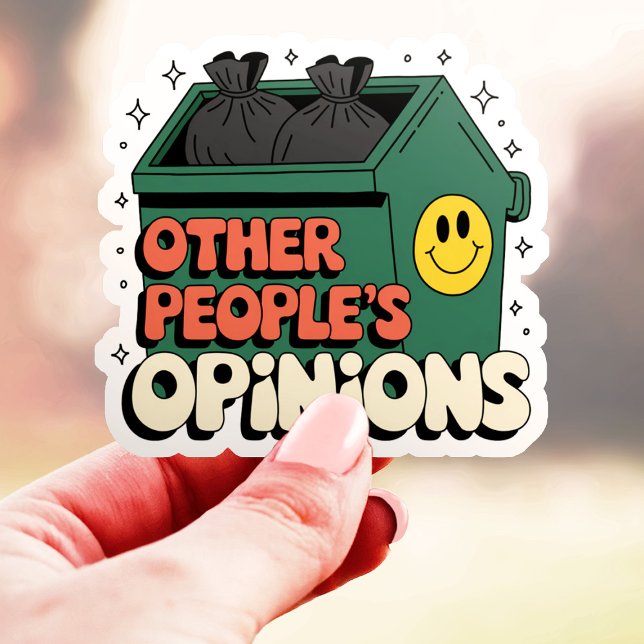 Other People's Opinions Dumpster Vinyl Sticker (Creator Uploaded)
