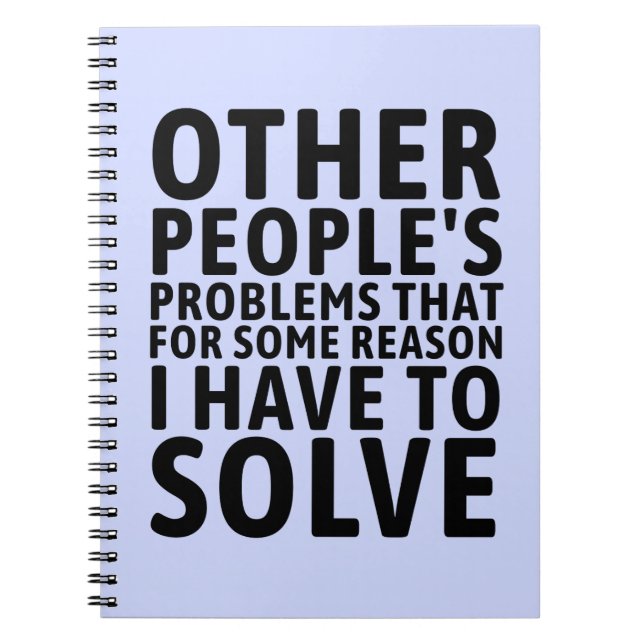 Other People's Problems Notebook Funny Coworker (Front)