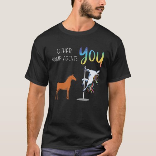 Other Ramp Agents You T_Shirt