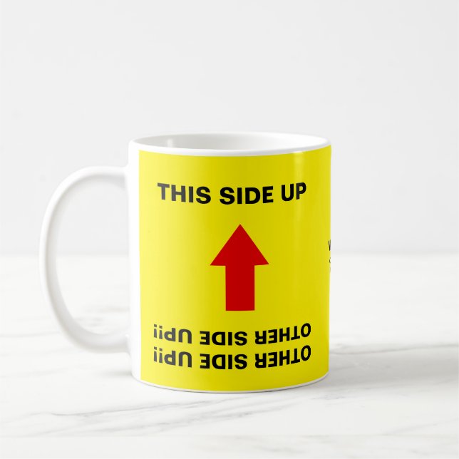 "OTHER SIDE UP!!!" "OH, NO!" Humorous Warning Coffee Mug (Left)