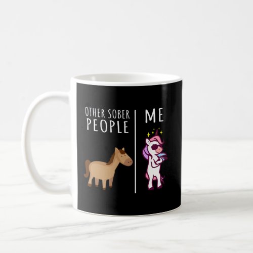 Other Sober People Me Unicorn Aa Recovery Sobriety Coffee Mug