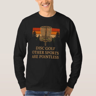 Other Sports Are Pointless Disc Golf Pun Golfer Jo T-Shirt