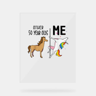 Other Unicorn 50 Year Olds Birthday And Me Gift Fo Acrylic Sign