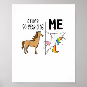 Other Unicorn 50 Year Olds Birthday And Me Gift Fo Poster