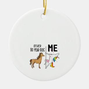 Other Unicorn 80 Year Olds Birthday And Me Gift Fo Ceramic Ornament