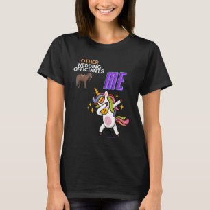 Other Wedding Officiants and Me  Marriage Preacher T-Shirt
