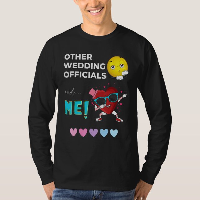 Other Wedding Officiants And then there s Me Borin T-Shirt (Front)