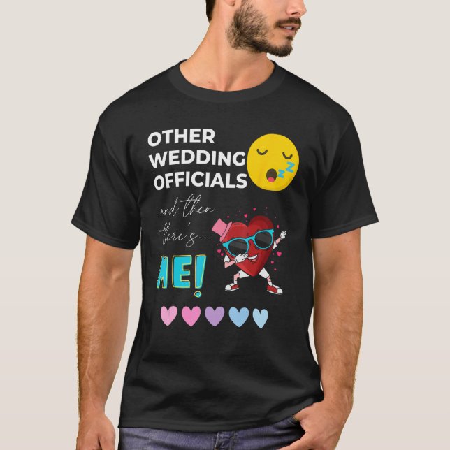 Other Wedding Officiants And then there s Me Borin T-Shirt (Front)