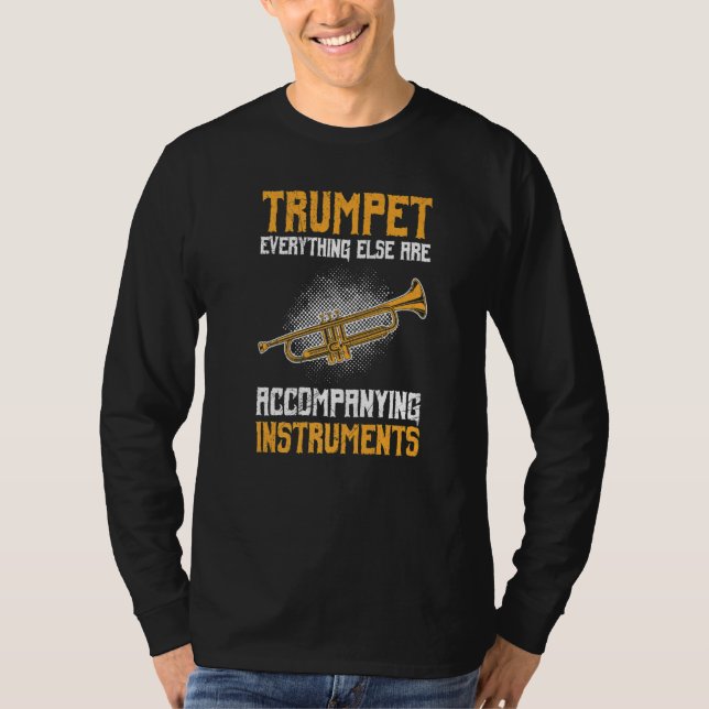 Others are accompanying instruments trumpet Premiu T-Shirt (Front)