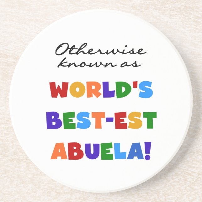 Otherwise Known as Best-est Abuela Gifts Drink Coaster (Front)