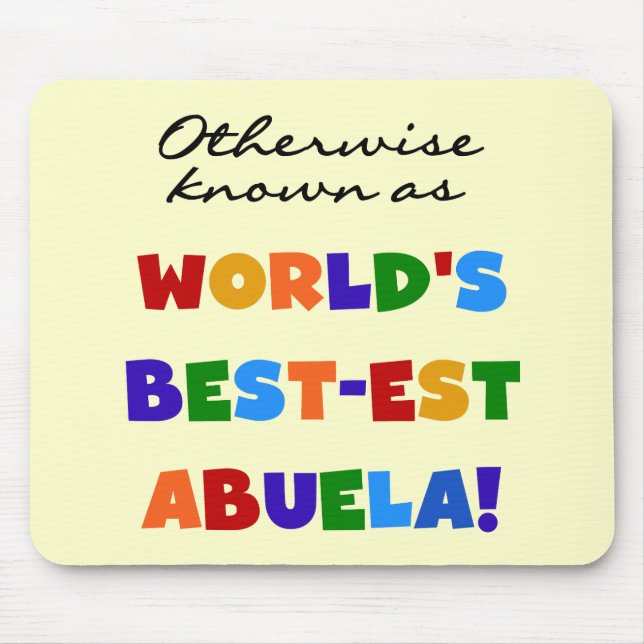 Otherwise Known as Best-est Abuela Gifts Mouse Pad (Front)