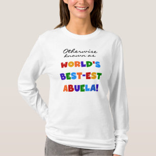 Otherwise Known as Best-est Abuela Gifts T-Shirt