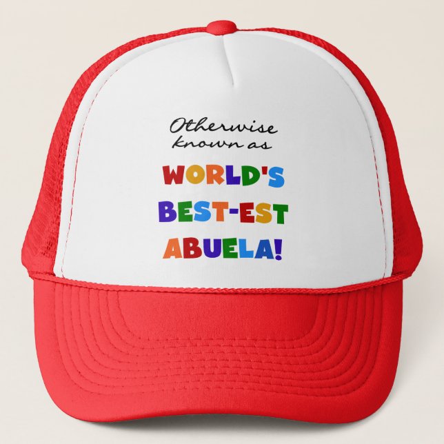 Otherwise Known as Best-est Abuela Gifts Trucker Hat (Front)