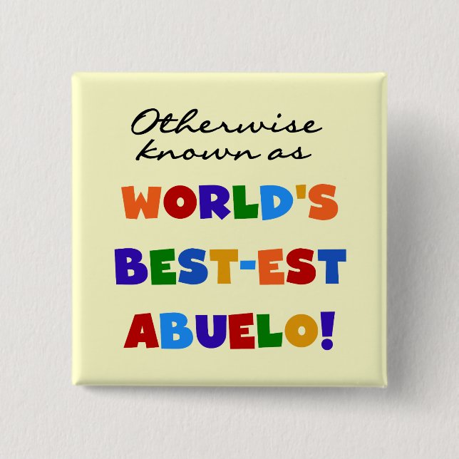 Otherwise Known as Best-est Abuelo Gifts Button (Front)