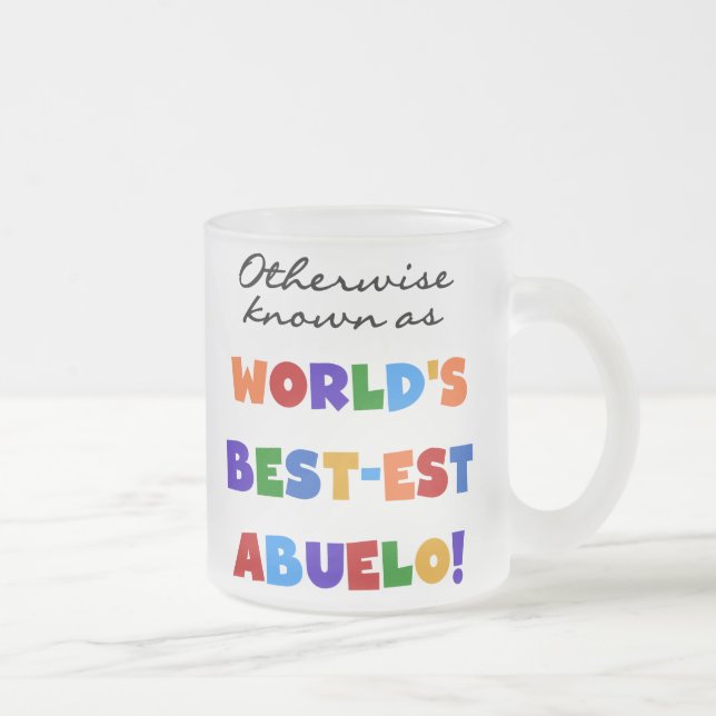 Otherwise Known as Best-est Abuelo Gifts Frosted Glass Coffee Mug (Right)