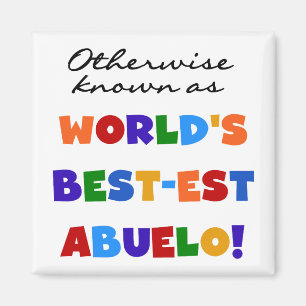 Otherwise Known as Best-est Abuelo Gifts Magnet